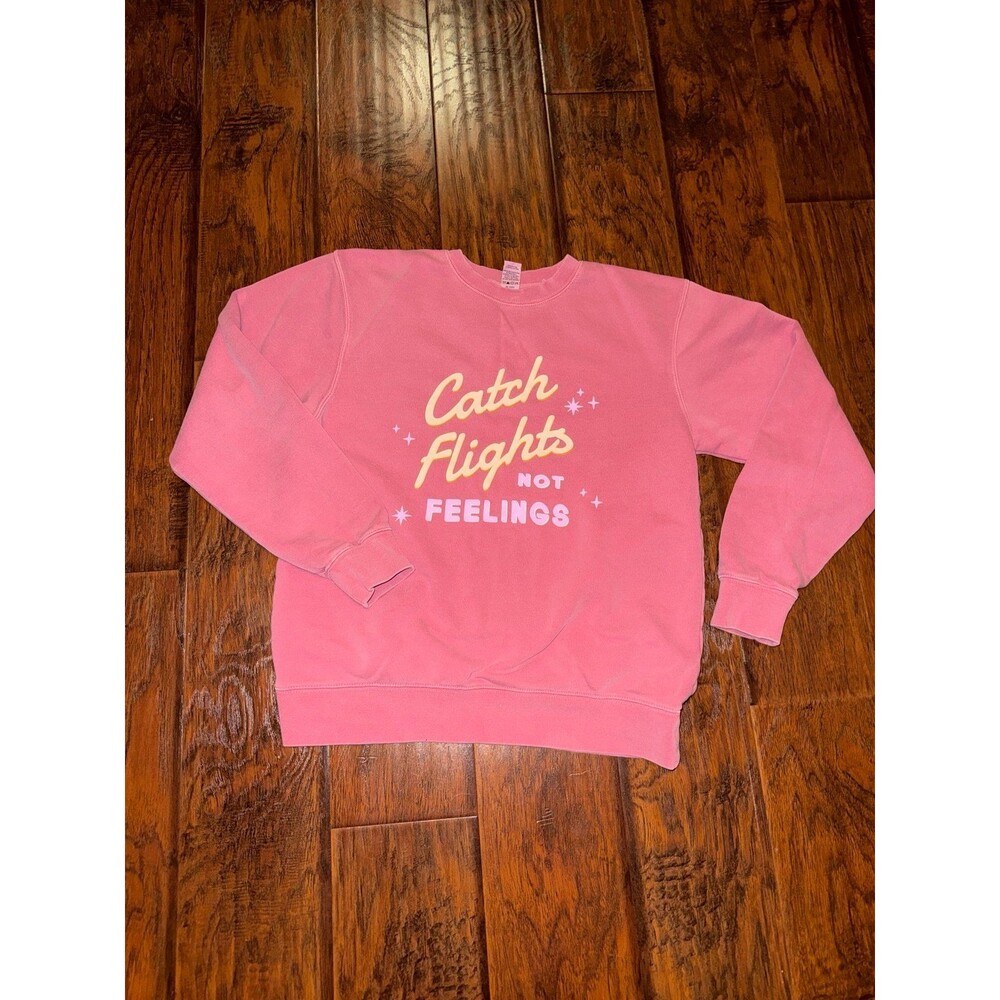 Catch Flights NOT FEELINGS" sweatshirt, size small